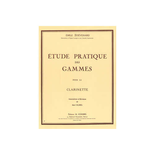 STIEVENARD E. - ETUDE PRATIQUE DES GAMMES - CLARINETTE