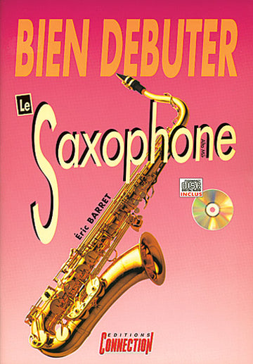 Barret Eric - Bien Debuter Le Saxophone + CD - Saxophone