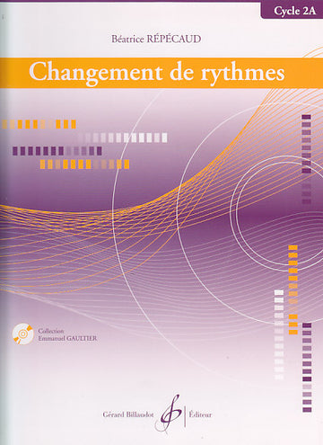 REPECAUD BEATRICE - CHANGEMENT DE RYTHMES - CYCLE 2A + CD