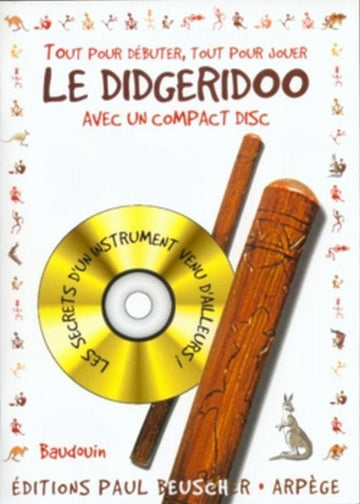Baudouin - Tout Pour Debuter Le Didgeridoo + CD