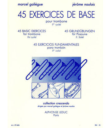 Galiegue M. & Naulais J. - 45 Exercices De Base - Trombone