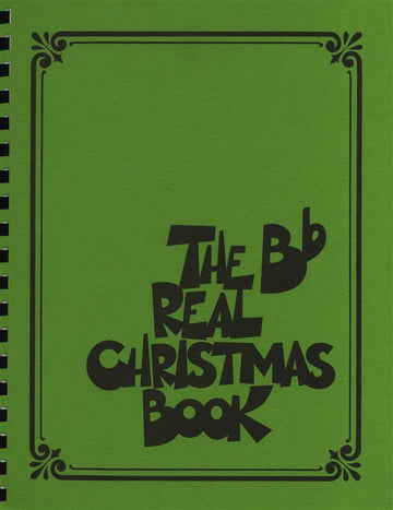 The Real Christmas Book Real Book B Flat Edition Melody Lyrics Chords - B Flat Instruments