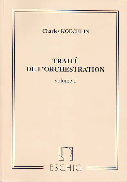 Koechlin Charles - Abhandlung über Instrumentation Vol.1