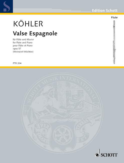 Schott Koehler Ernesto - Valse Espagnole Op. 57 - Flute And Piano