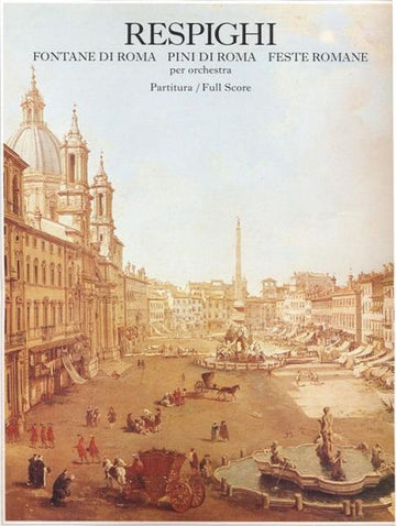 RESPIGHI O. - FONTANE DI ROMA PINI DI ROMA FESTE ROMANE - CONDUCTEUR