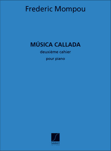 MOMPOU - MUSICA CALLADA 2EME CAHIER - PIANO