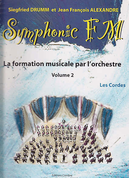 ALEXANDRE J.-F. / DRUMM S. - SYMPHONIC FM VOL.2 ELEVE - LES CORDES