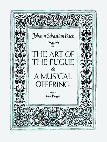 BACH J.S. - THE ART OF THE FUGUE & A MUSICAL OFFERING - PARTITUR