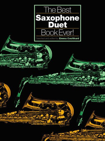 Coulthard Emma - The Best Saxophone Duet Book Ever! - Wind Ensemble