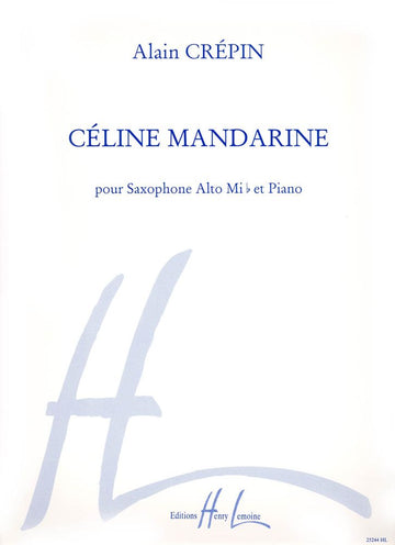 Crepin Alain - Celine Mandarine - Saxophone Mib Piano