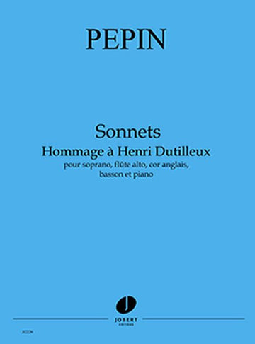 Pepin - S- Hommage À H.Dutilleux - Soprano Flûte Alto Cor Anglais Basson Et Piano