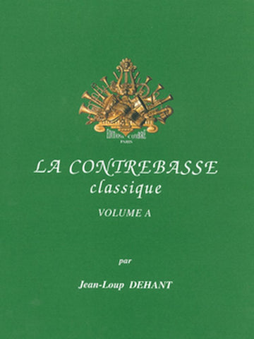 DEHANT J.L. - LA CONTREBASSE CLASSIQUE VOL. A - CONTREBASSE ET PIANO