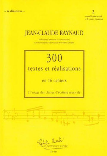 RAYNAUD J.C. - 300 TEXTES ET REALISATIONS CAHIER 2 - REALISATIONS