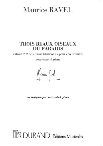 RAVEL M. - TROIS BEAUX OISEAUX DU PARADIS - CHANT ET PIANO