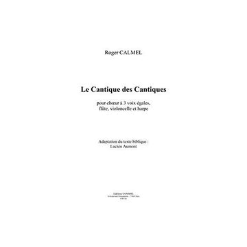Calmel - Le Cique Des Ciques-+Pio - Choeur À 3 Voix Égales Flûte Violoncelle Et He