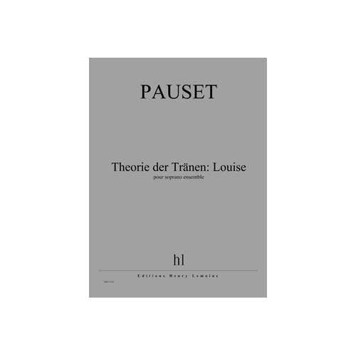 Pauset - Théorie Der Tranen: Louise - Soprano et Ensemble