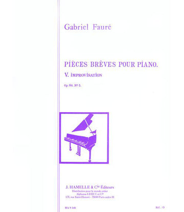 FAURE GABRIEL - PIECES BREVES OP. 84 N°5 : IMPROVISATION - PIANO