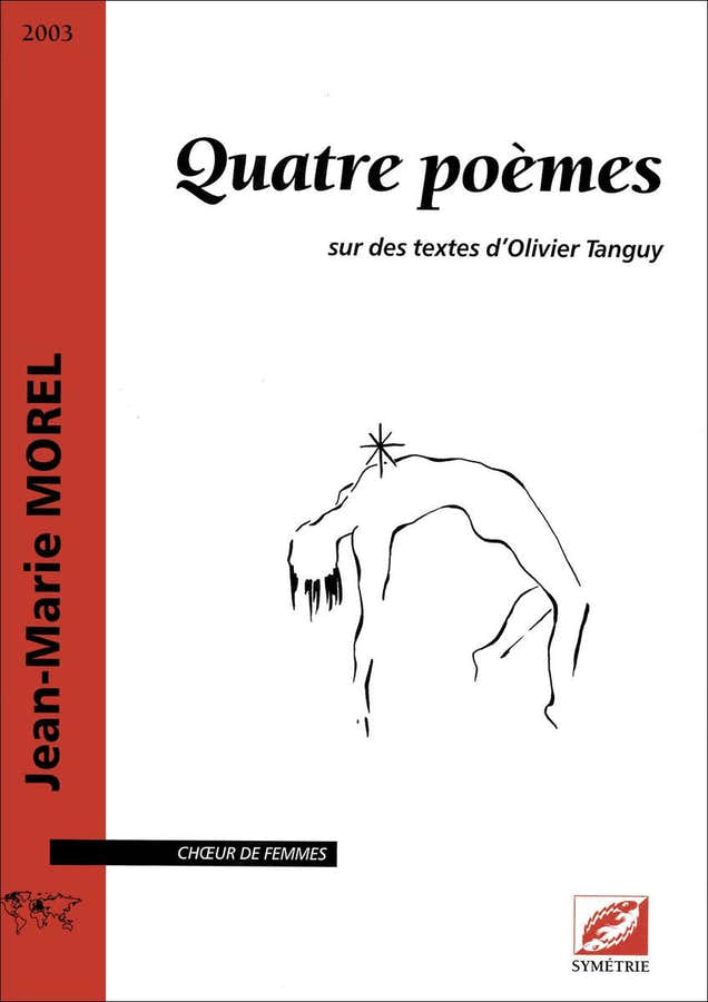 Morel J.M. - Quatre Poèmes Sur Des Textes D'Olivier Tanguy - Chor