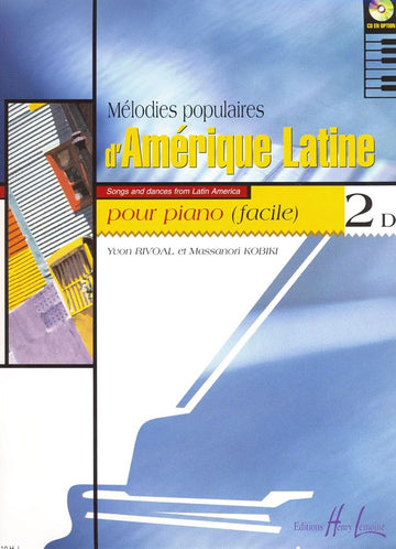 RIVOAL Y./ KOBIKI M. - MELODIES POPULAIRES D'AMERIQUE LATINE VOL.2D - PIANO